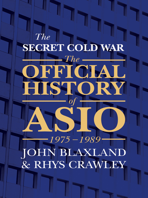 Title details for The Secret Cold War by John Blaxland - Available